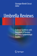 Umbrella Reviews: Evidence Synthesis with Overviews of Reviews and Meta-Epidemiologic Studies 331925653X Book Cover