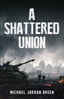 A Shattered Union B0CKX4R8PB Book Cover