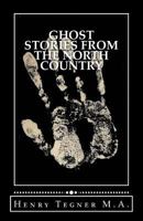 Ghost Stories From The North Country 1500913448 Book Cover