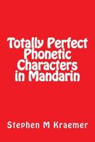 Totally Perfect Phonetic Characters in Mandarin 1986132773 Book Cover