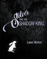 Silver and the Shadow King 1717860338 Book Cover