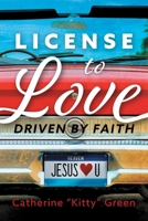 License to Love: Driven by Faith 164645359X Book Cover
