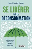 SE LIBERER PAR LA DECONSOMMATION 289761224X Book Cover