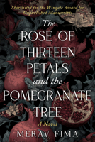 The Rose of Thirteen Petals and the Pomegranate Tree B0H1451XZT Book Cover