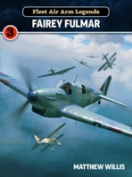 Fleet Air Arm Legends: Fairey Fulmar 1911704273 Book Cover