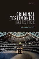 Criminal Testimonial Injustice 0192864106 Book Cover