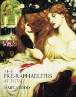 The Pre-Raphaelites at Home 0823042855 Book Cover