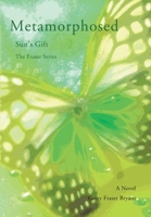 Metamorphosed: Sun's Gift 0595367291 Book Cover