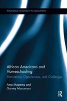 African Americans and Homeschooling: Motivations, Opportunities, and Challenges 1138286990 Book Cover