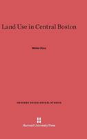 Land Use in Central Boston 0674282760 Book Cover