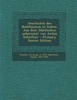 Geschichte des Buddhismus in Indien. Aus dem tibetischen uebersetzt von Anton Schiefner 1293039381 Book Cover