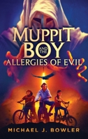 Muppit Boy and the Allergies of Evil B0GLLPQJ4H Book Cover