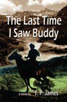 The Last Time I Saw Buddy 1588512363 Book Cover