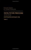 Digital Picture Processing: Volume 2 (Computer Science and Applied Mathematics) 0125973020 Book Cover