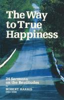 The Way to True Happiness 1573580740 Book Cover