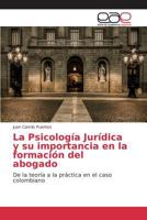 La Psicologia Juridica y Su Importancia En La Formacion del Abogado 3639781252 Book Cover