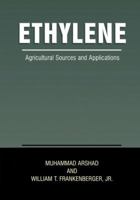 Ethylene: Agricultural Sources and Applications 1461351898 Book Cover