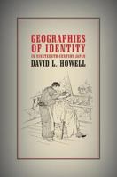 Geographies of Identity in Nineteenth-Century Japan 0520240855 Book Cover