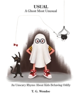 Usual: A Ghost Most Unusal: An Unscary Story About Kids Behaving Oddly B0C3BQBHRR Book Cover