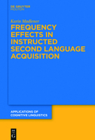 Frequency Effects in Instructed Second Language Acquisition 3110399628 Book Cover