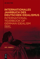 Freiheit / Freedom - Internationales Jahrbuch des Deutschen Idealismus /International Yearbook of German Idealism 9/2011 3110280299 Book Cover