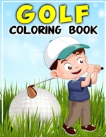 Golf Coloring Book: Big, simple and easy Golf coloring book for kids, girls and toddlers. Large pictures with cute Golf Field, Golfer Playing Golf B091G8TSBX Book Cover