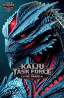 Kaiju Task Force: Code Omega Season One Book 1 (Kaiju Task Force: Season One) B0DX9K5GH8 Book Cover