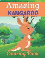 Amazing KANGAROO Coloring Book: A Unique Collection Of Coloring Pages. A book type of awesome and a sweet animals Coloring Page.54 pages of Fun and ea B08W3MCHBZ Book Cover