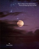 There Is Hope in Your Darkest Hour 1714210537 Book Cover