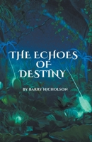 The Echoes of Destiny B0CRCYMDVZ Book Cover