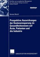 Prospektive Auswirkungen Der Kosteneinsparung Im Gesundheitswesen Auf Arzte, Patienten Und Die Industrie 3835001841 Book Cover