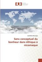 Sens conceptuel du bonheur dans éthique à nicomaque 613957241X Book Cover