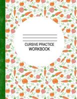 Cursive Practice Workbook: 120 Pages for Kids to Practice With 172018772X Book Cover