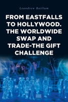 From EastFalls To Hollywood. The Worldwide Swap and Trade-The Gift Challenge B0F9LR4NV4 Book Cover