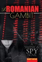 The Romanian Gambit: A Statistical Spy Novel 1792443498 Book Cover