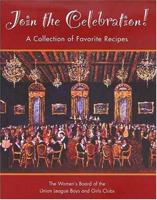 Join the Celebration! A Collection of Favorite Recipes 157736290X Book Cover