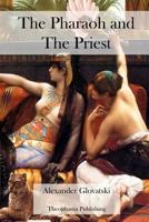 The Pharaoh and The Priest 1500464678 Book Cover