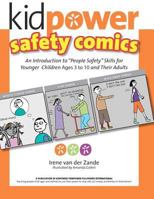 Kidpower Safety Comics: An Introduction to People Safety for Younger Children Ages 3-10 and Their Adults 1479147206 Book Cover