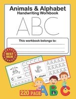 Animals And Alphabet HandWriting WorkBook: Alphabet Handwriting Practice workbook for kids: Preschool writing Workbook with Sight words for Kids Ages B08SGWD8K4 Book Cover