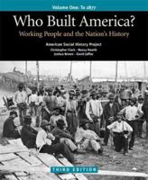 Who Built America? Volume One: To 1877: Working People and the Nation's History 0679726993 Book Cover
