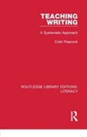 Teaching Writing: A Systematic Approach 0815373813 Book Cover