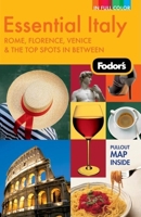 Fodor's Essential Italy: Rome, Florence, Venice & the Top Spots in Between 1400017467 Book Cover