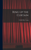 Ring up the Curtain 1014029414 Book Cover