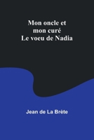 Mon oncle et mon curé; Le voeu de Nadia 9357956565 Book Cover