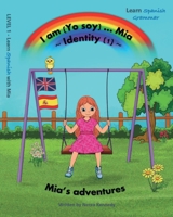 I am (Yo soy) ... Mia Identity 1: Learn Spanish with Mia 1739893344 Book Cover