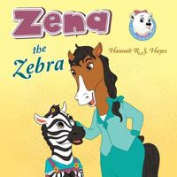 Zena the Zebra 1486600573 Book Cover