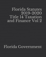 Florida Statutes 2019-2020 Title 14 Taxation and Finance Vol 2 1653203862 Book Cover