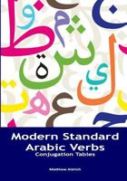 Modern Standard Arabic Verbs: Conjugation Tables 0985816031 Book Cover