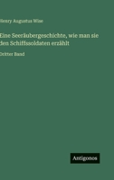 Eine Seeräubergeschichte, wie man sie den Schiffssoldaten erzählt: Dritter Band 3563970521 Book Cover
