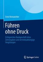 Fuhren Ohne Druck: Erfolgreiches Bankgeschaft Ohne Zielvorgaben Und Vertriebsabhangige Vergutungen 3658010215 Book Cover